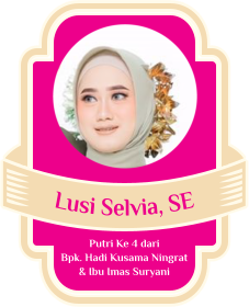 Lusi Selvia, SE Putri Ke 4 dari Bpk. Hadi Kusama Ningrat & Ibu Imas Suryani
